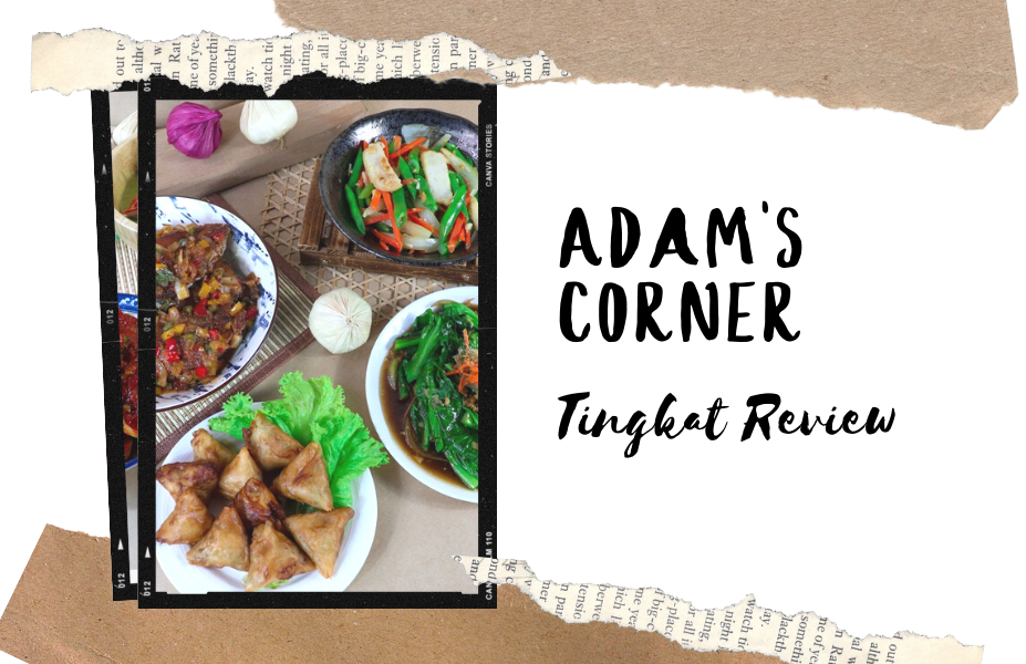 Adam’s Corner Tingkat Review - Different Day Different Cuisines!
