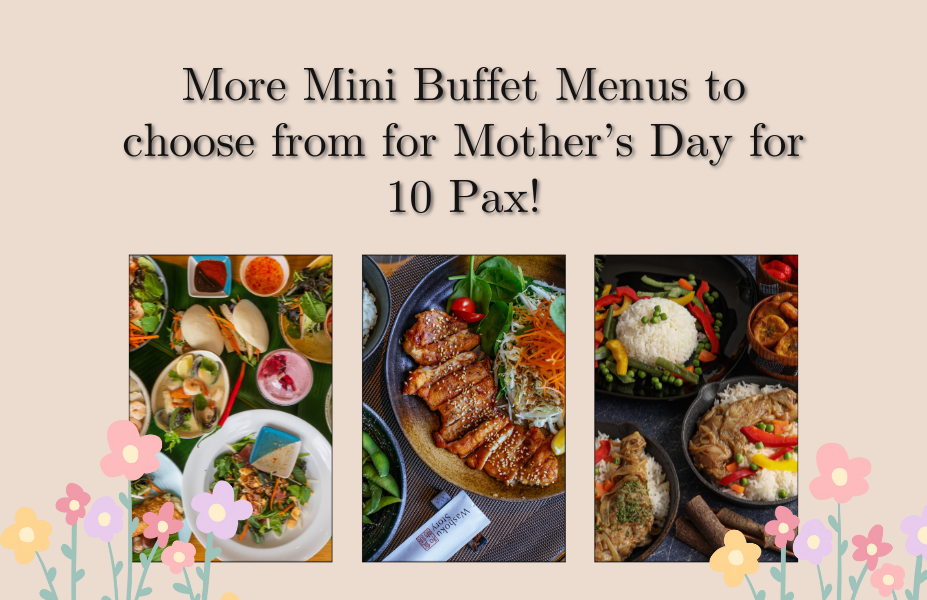 More Mini Buffet Menus to choose from for Mother’s Day for 10 Pax!