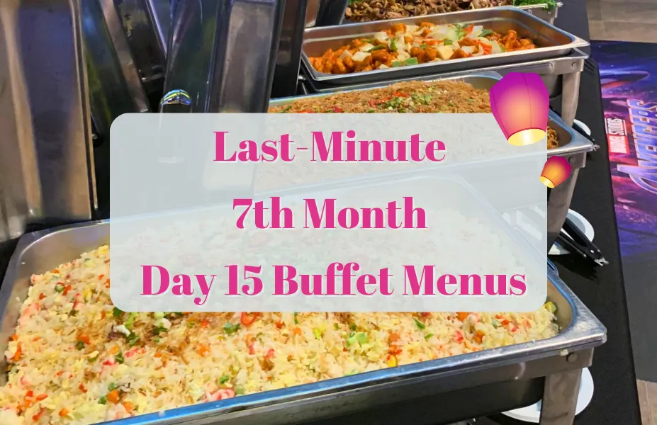 Last-Minute 7th Month Day 15 Buffet Menus