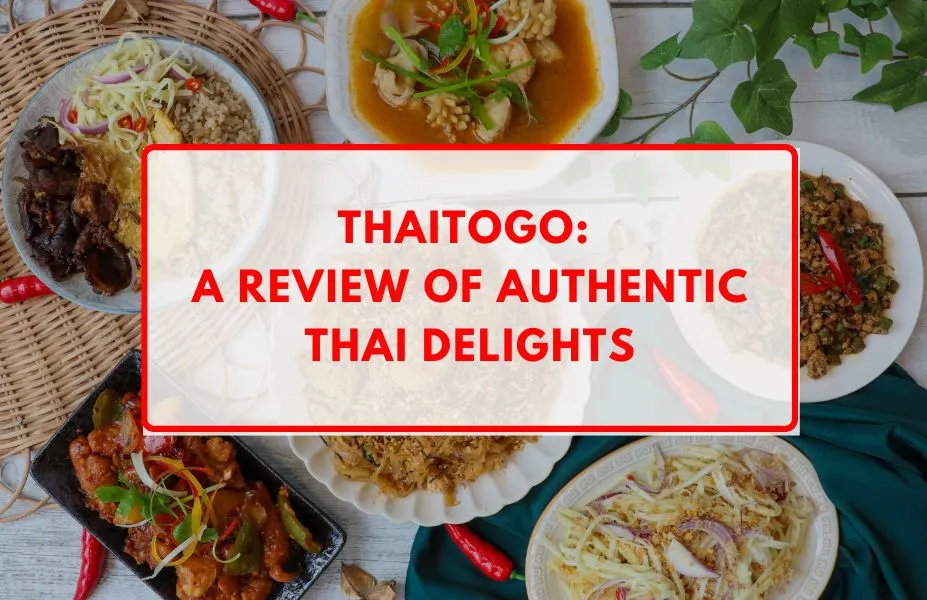 Thaitogo: A Review of Authentic Thai Delights