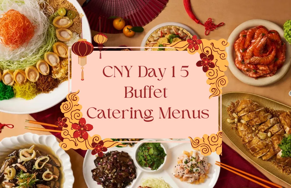 Chinese New Year Day 15 Buffet Catering Menus