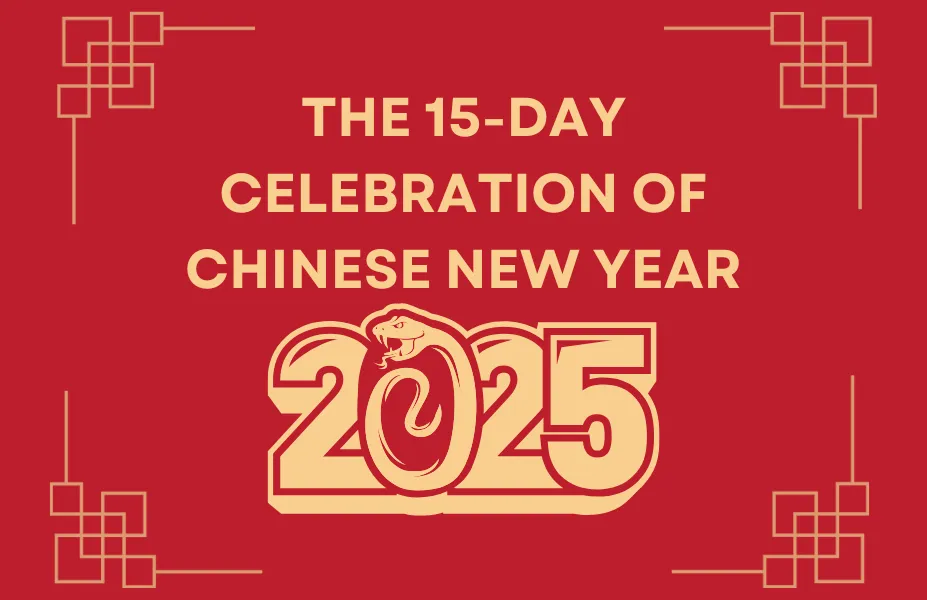 The 15-Day Celebration of Chinese New Year 2025