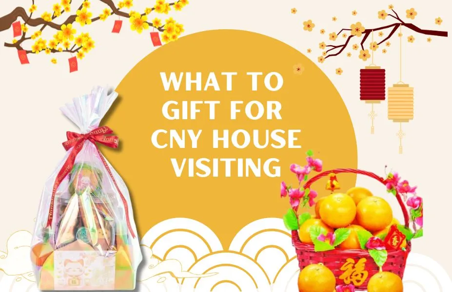 What to Gift for CNY House Visiting