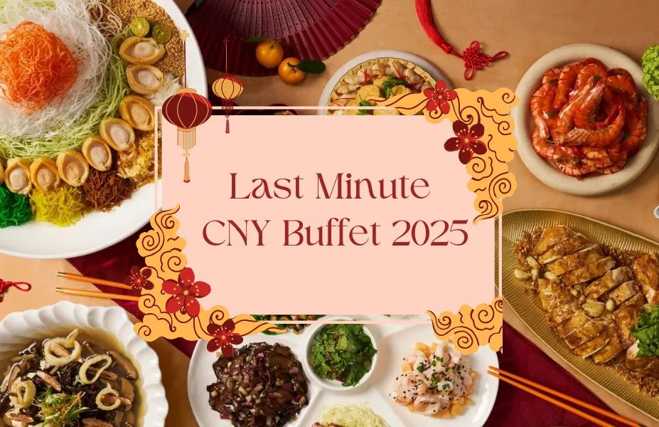 Last Minute CNY Buffet 2025