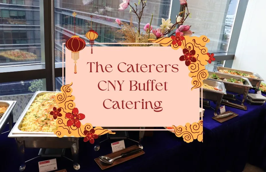 The Caterers CNY Buffet Catering