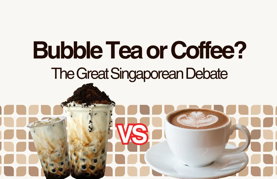 Bubble Tea or Coffee? The Great Singaporean Debate