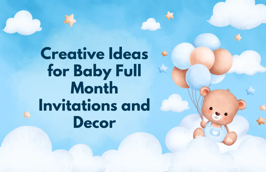 Creative Ideas for Baby Full Month Invitations and Decor