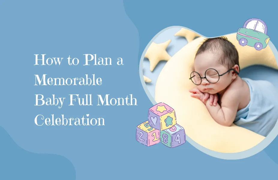 How to Plan a Memorable Baby Full Month Celebration