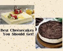 Best Cheesecakes You Should Get!