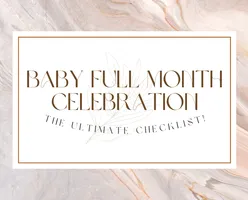 Baby Full Month Celebration - The Ultimate Checklist!