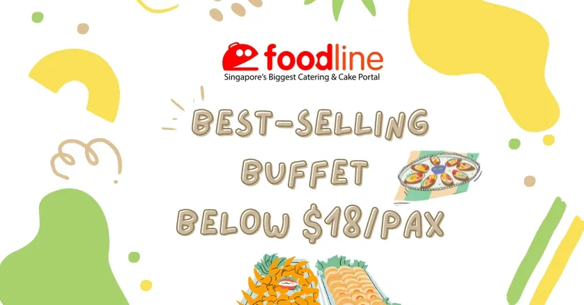 FoodLine’s Best-Selling Full Buffets Below $18/pax