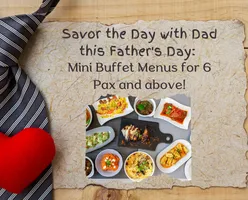 Savor the Day with Dad this Father's Day: Mini Buffet Menus for 6 Pax and above!