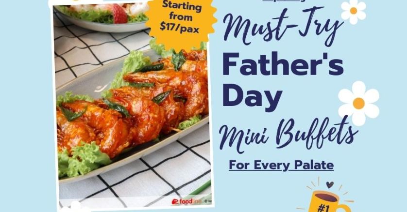 Exploring Must-Try Father's Day Mini Buffet Menus For Every Palate ...