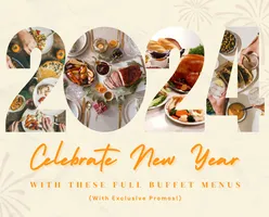 Celebrate New Year With These Full Buffet Menus (With Exclusive Promos!)