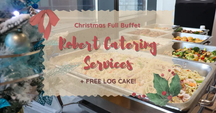 Christmas Full Buffet with FREE LOG CAKE from Robert Catering Services! 