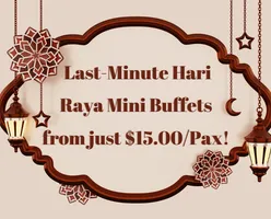 Last-Minute Hari Raya Mini Buffets from just $15.00/Pax!