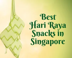 Best Hari Raya Snacks in Singapore