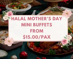 Halal Mother’s Day Mini Buffets From $15.00/Pax