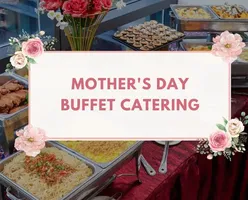 Mother’s Day Buffet Catering