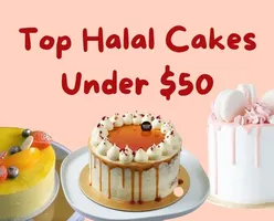 Top Halal Cakes Under $50