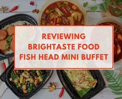 Reviewing Brightaste Food Fish Head Mini Buffet