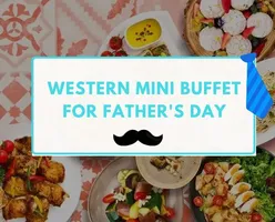 Western Mini Buffet Feast for Father’s Day from $98.80