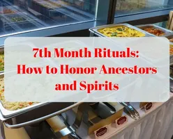 7th Month Rituals: How to Honor Ancestors and Spirits