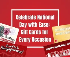 Celebrate National Day with Ease: Gift Cards for Every Occasion