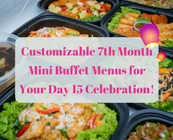 Customizable 7th Month Mini Buffet Menus for Your Day 15 Celebration! 