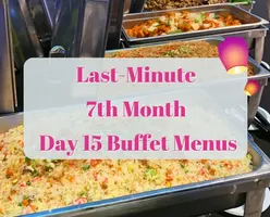 Last-Minute 7th Month Day 15 Buffet Menus