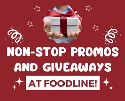 Non-Stop Promos and Giveaways at FoodLine!