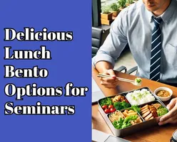 Delicious Lunch Bento Options for Seminars