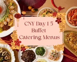 Chinese New Year Day 15 Buffet Catering Menus