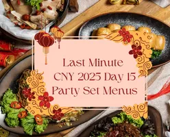  Last Minute CNY 2025 Day 15 Party Set Menus