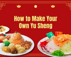 How to Make Your Own Yu Sheng for CNY 2025: Yu Sheng Recipe