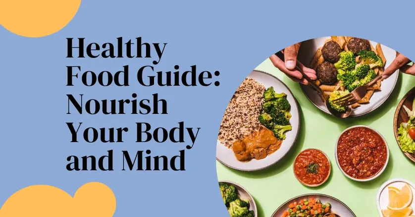 Healthy Food Guide-Nourish Your Body and Mind