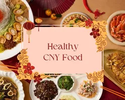 Healthy CNY Food for the Health Conscious