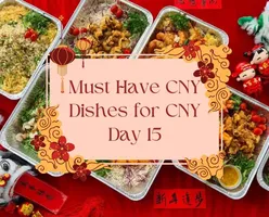 Must Have CNY Dishes for a Festive Feast on Day 15