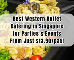Best Western Buffet Catering in Singapore for Parties & Events From Just $13.90/pax!