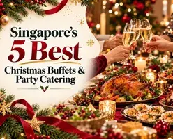 Singapore’s 5 Best Christmas Buffets & Party Catering