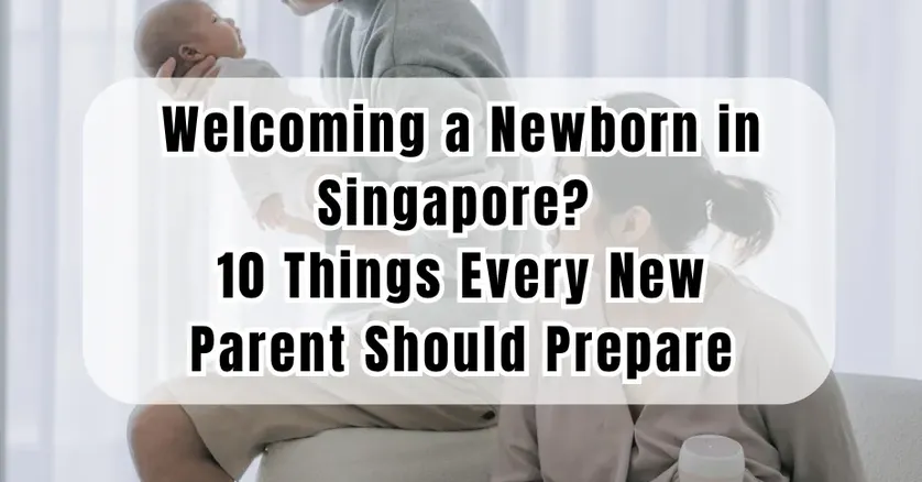 Welcoming a Newborn in Singapore? 10 Things Every New Parent Should Prepare